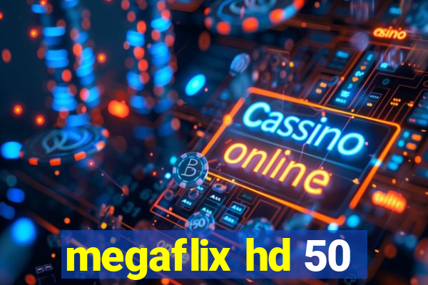 megaflix hd 50